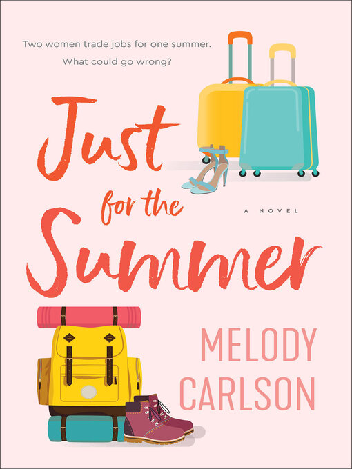 Title details for Just for the Summer by Melody Carlson - Available